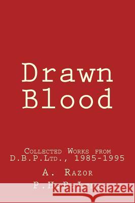 Drawn Blood: Collected Works from D.B.P.Ltd., 1985-1995 A. Razor 9781478156895 Createspace - książka