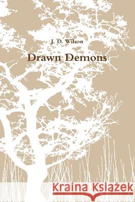 Drawn Demons J D Wilson 9780359385379 Lulu.com - książka