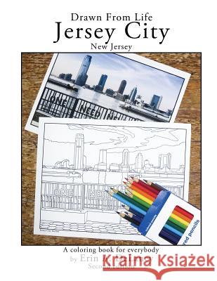 Drawn From Life Jersey City, New Jersey: a coloring book for everybody Delaney, Erin a. 9780998140612 Erin a Delaney Photo, LLC - książka
