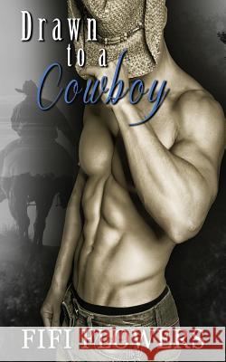 Drawn to a Cowboy Fifi Flowers 9781534839663 Createspace Independent Publishing Platform - książka
