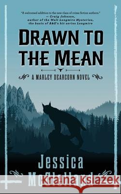 Drawn to the Mean: A Marley Dearcorn Novel Jessica McClelland 9780998031910 Red Sky Inc. - książka