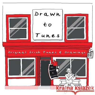 Drawn to Tunes: Original Irish Tunes and Drawings Anne-Karoline Distel Anne-Karoline Distel Anne-Karoline Distel 9781916437210 Anne-Karoline Distel - książka