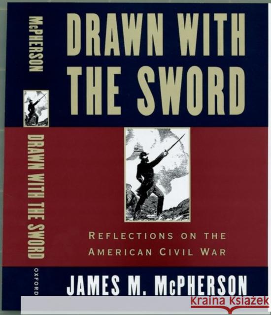Drawn with the Sword: Reflections on the American Civil War McPherson, James M. 9780195096798 Oxford University Press - książka