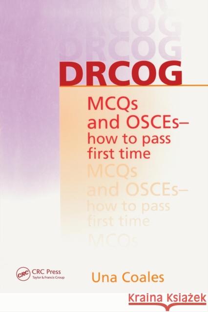 DRCOG MCQs and OSCEs - how to pass first time Una Coales 9781853155062  - książka