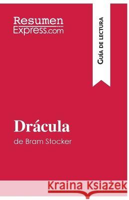 Drácula de Bram Stoker (Guía de lectura): Resumen y análisis completo Resumenexpress 9782806282682 Resumenexpress.com - książka