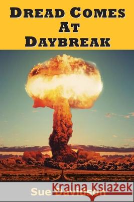 Dread Comes at Daybreak Sue Davidson 9781998494194 Blue Denim Press Inc - książka