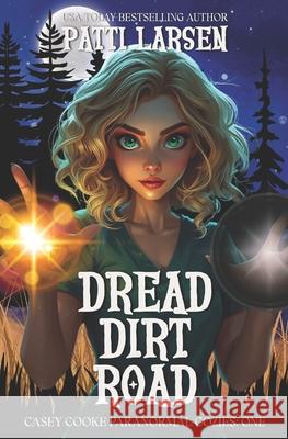 Dread Dirt Road Patti Larsen 9781998948956 Mayhem and Murder, Ink - książka