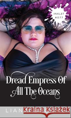 Dread Empress Of All The Oceans Liana Brooks 9781922434173 Inkprint Press - książka