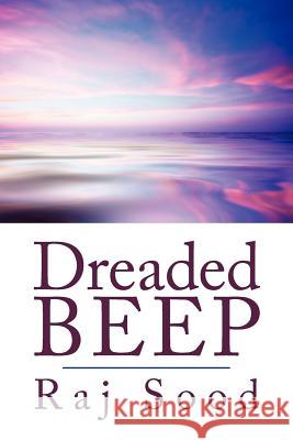 Dreaded Beep Raj Sood 9781425988500 Authorhouse - książka