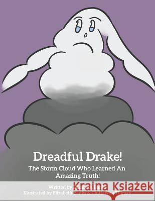 Dreadful Drake...The Storm Cloud Who Learned An Amazing Truth! Banks, Elizabeth 9780692596203 Ccop Publishing - książka