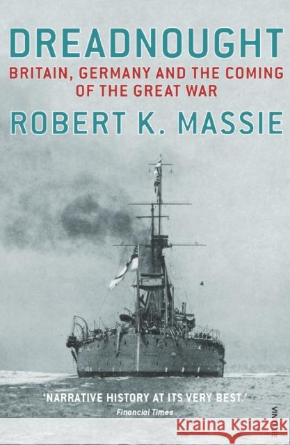 Dreadnought: Britain,Germany and the Coming of the Great War Robert K. Massie 9780099524021 Vintage Publishing - książka