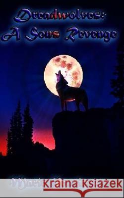 Dreadwolves: A Sons Revenge 2nd Edition Marie Pennington 9781499670783 Createspace - książka
