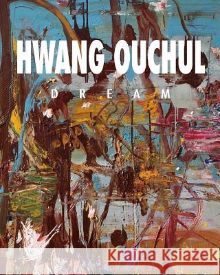 Dream Ouchul Hwang 9780991685066 Francoise Issaly - książka