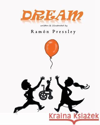 Dream Ramon F. Pressley Ciara L. Morales Numariz L. Maldonado 9781537295367 Createspace Independent Publishing Platform - książka