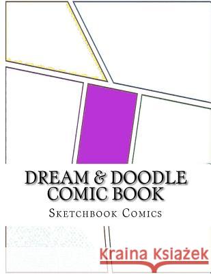 Dream & Doodle Comic Book Sketchbook Comics 9781541194953 Createspace Independent Publishing Platform - książka