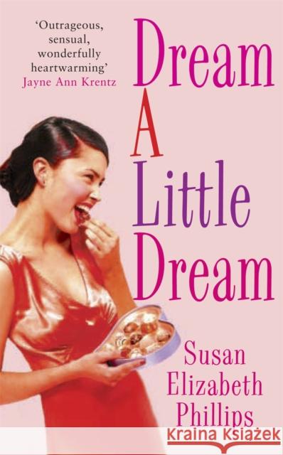 Dream A Little Dream: Number 4 in series Susan Elizabeth Phillips 9780749936389 PIATKUS BOOKS - książka