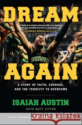 Dream Again: A Story of Faith, Courage, and the Tenacity to Overcome Isaiah Austin Matt Litton Robert Griffin 9781501123061 Howard Books - książka