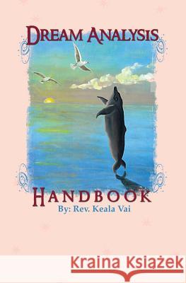 Dream Analysis Handbook: The evolutionary guide to understanding dreams Reverend Keal 9781419673184 Booksurge Publishing - książka