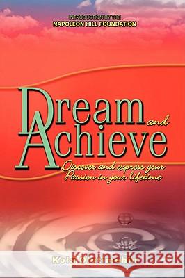 Dream and Achieve: Discover and Express Your Passion in Your Lifetime Olutimehin, Kola 9781425168933 TRAFFORD PUBLISHING - książka