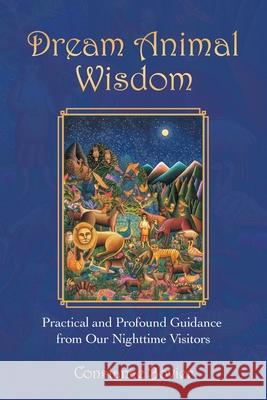 Dream Animal Wisdom: Practical and Profound Guidance from Our Nighttime Visitors Constance Bovier 9781982263713 Balboa Press - książka