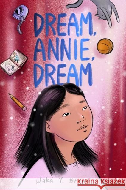 Dream, Annie, Dream Waka T. Brown 9780063017160 HarperCollins Publishers Inc - książka