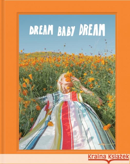 Dream Baby Dream  9781452182049 Chronicle Books - książka