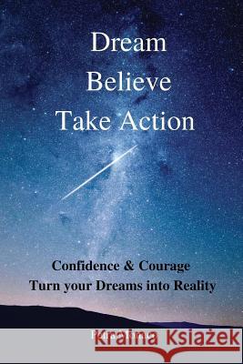 Dream. Believe. Take Action. Petra Monaco 9781519571472 Createspace Independent Publishing Platform - książka