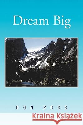 Dream Big Don Ross 9781453547502 Xlibris Corporation - książka