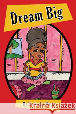 Dream Big Shakeeka Marie Watts 9781549575655 Independently Published - książka