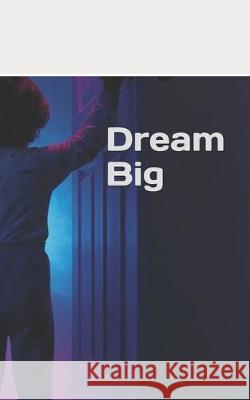 Dream Big Garcia 9781688424531 Independently Published - książka