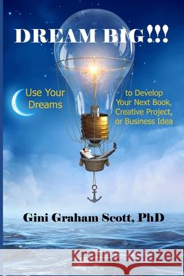 Dream Big!!! Gini Graham Scott 9781949537642 Changemakers Publishing - książka