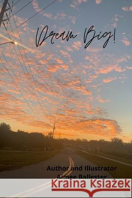 Dream Big! Aimee Ballester 9798507508556 Independently Published - książka