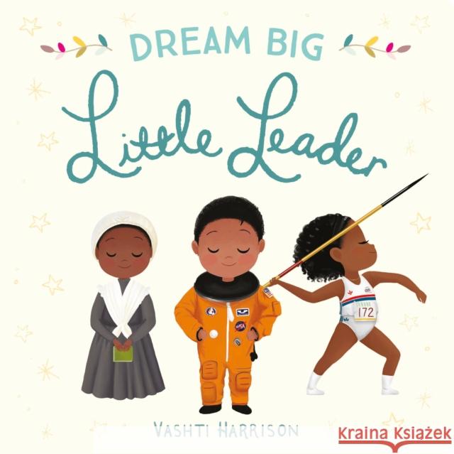 Dream Big, Little Leader Harrison, Vashti 9780241366974 Penguin Random House Children's UK - książka