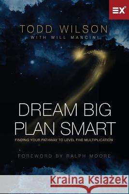 Dream Big, Plan Smart Will Mancini Ralph Moore Todd Wilson 9781624240058 Exponential - książka