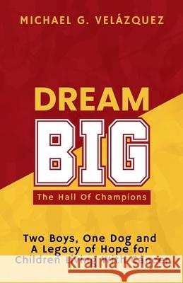 DREAM BIG The Hall Of Champions Michael Vel?zquez 9781997775317 Lucky Book Publishing - książka