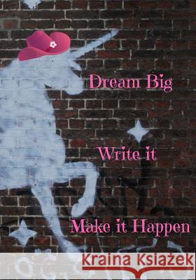 Dream Big Unicorn Write Bites 9781725084742 Createspace Independent Publishing Platform - książka