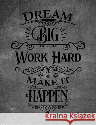 Dream Big: Work Hard Make It Happen Zander Creations 9781726475655 Createspace Independent Publishing Platform - książka