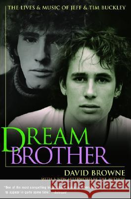 Dream Brother: The Lives and Music of Jeff and Tim Buckley David Browne 9780380806249 HarperEntertainment - książka