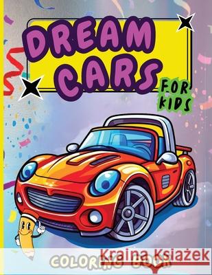 Dream Cars Coloring Book for Kids: Easy and Simple Coloring Pages For Kids Ages 4-12 with cute Cars Peter 9782718860718 Peter Strul - książka