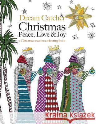 Dream Catcher: Christmas Peace, Love & Joy Christina Rose   9781911219040 Bell & MacKenzie Publishing - książka