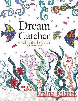 Dream Catcher: enchanted ocean Rose, Christina 9781910771778 Bell & MacKenzie Publishing - książka