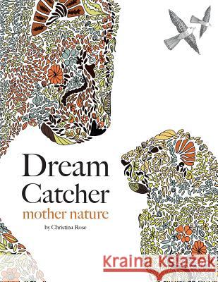 Dream Catcher: mother nature Christina Rose 9781910771556 Bell & MacKenzie Publishing - książka