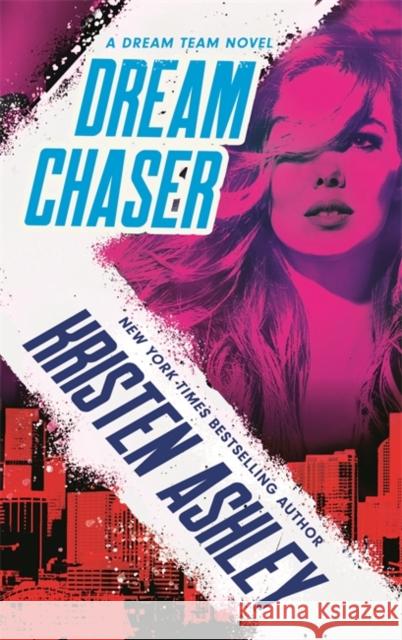 Dream Chaser Kristen Ashley 9780349425863 Little, Brown Book Group - książka