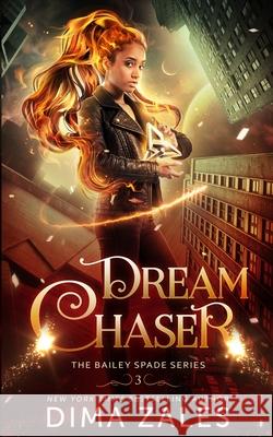 Dream Chaser (Bailey Spade Book 3) Dima Zales Anna Zaires 9781631426162 Mozaika LLC - książka