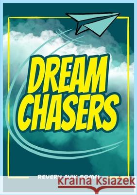 Dream Chasers Revern A. Somai 9780646823188 Dreamchasers - książka