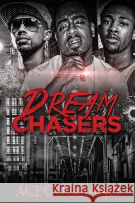 Dream Chasers: Dream Chasers Ace Gucciano Dollars 4. Dream 9781511573658 Createspace - książka