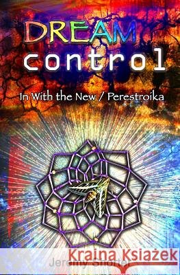 Dream Control: Pilot: In With the New / Perestroika Jeremy Shorter 9781724794246 Createspace Independent Publishing Platform - książka