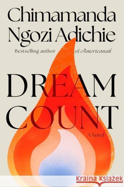 Dream Count: A Novel Chimamanda Ngozi Adichie 9780593802724 Knopf Publishing Group - książka