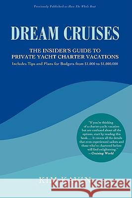 Dream Cruises Kim Kavin 9781583489840 iUniverse - książka