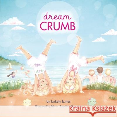 dream CRUMB Maria Angelica Guerrero Lakely James 9781738815135 Lakely James Publishing - książka